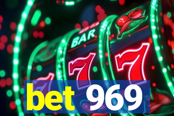 bet 969